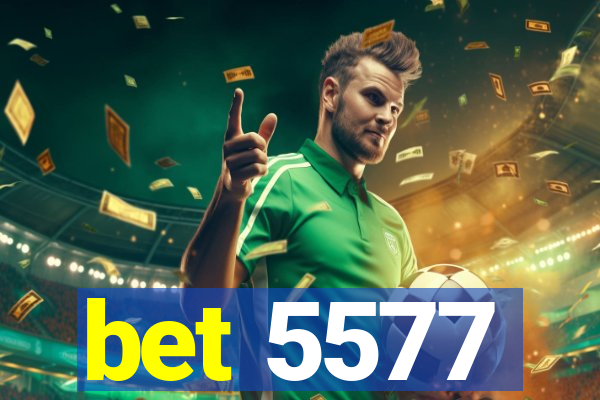 bet 5577